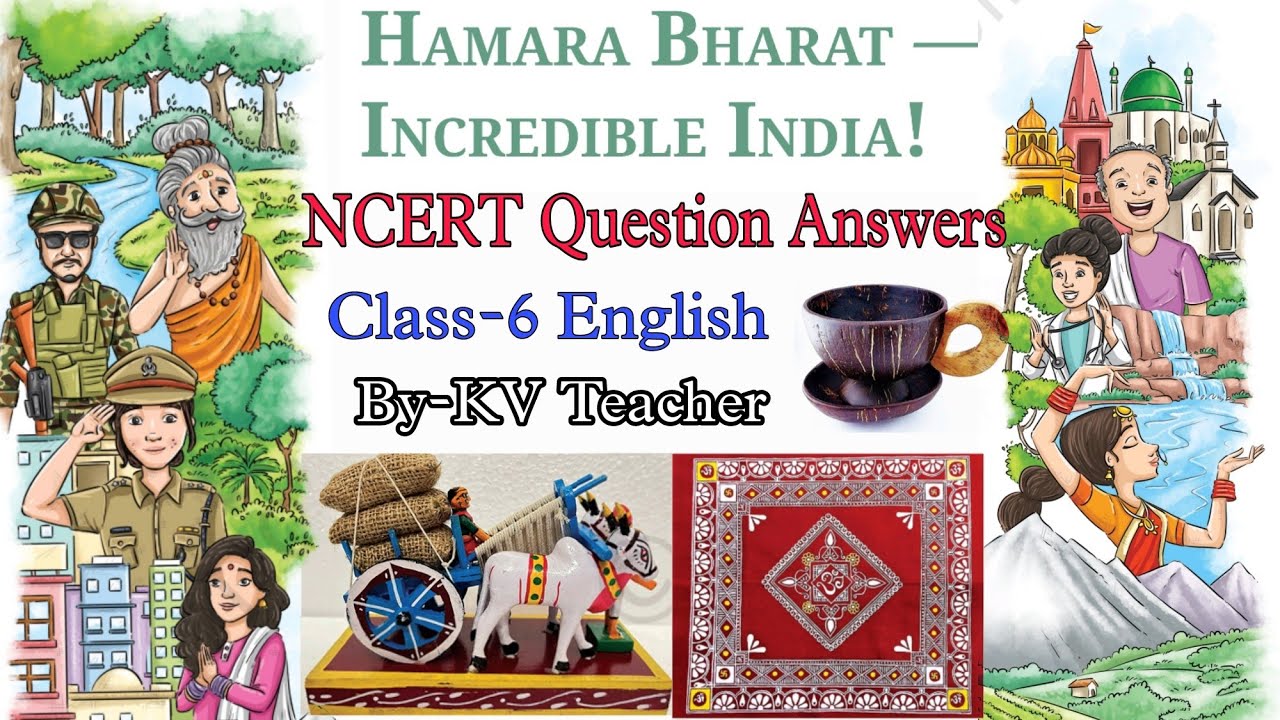 Question Answers ONLY /Hamara Bharat- Incredible India/Class-6 English NCERT Poorvi Unit-5 Chapter-1
