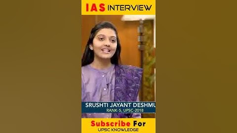 Srushti Jayant Deshmukh Mock interview 🎯 Upsc 2018 Topper Rank- 5 cse