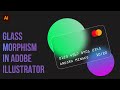 DESIGN TREND 2021. СТЕКЛО МОРФИЗМ В ADOBE ILLUSTRATOR (за 10 минут) GLASS MORPHISM IN ILLUSTRATOR