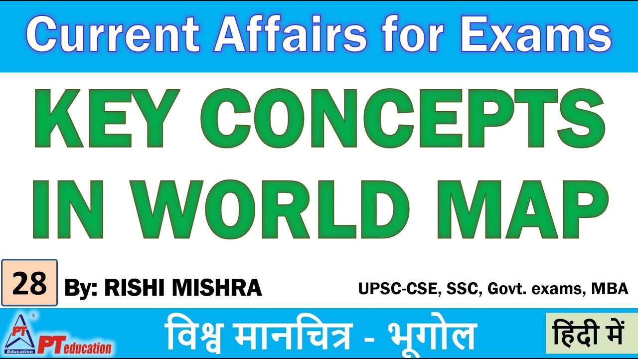 KEY CONCEPTS IN WORLD MAP - Current Affairs | UPSC-CSE, SSC, Govt exams