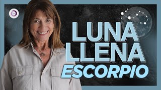 ATENCIÓN LA LUNA LLENA MAS INTENSA DEL AÑO  LUNA LLENA EN ESCORPIO