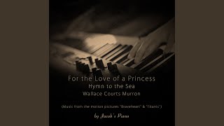 For the Love of a Princess / Hymn to the Sea / Wallace Courts Murron (Music from the Original...