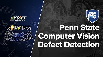 Case Study: PennState Computer Vision Defect Detection