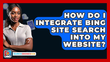 How Do I Integrate Bing Site Search Into My Website? - SearchEnginesHub.com