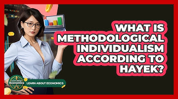 What Is Methodological Individualism According To Hayek? - Learn About Economics