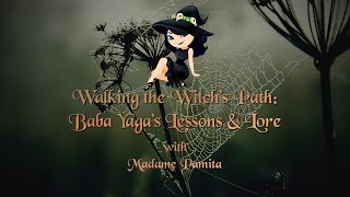 Walking the Witch’s Path Baba Yaga’s Lessons & Lore Part 1
