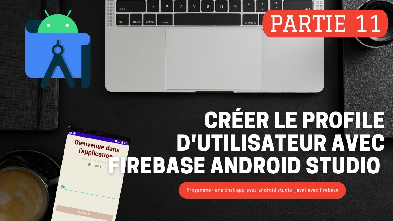 Chat app créer le profile d'utilisateur avec firebase Android studio ...