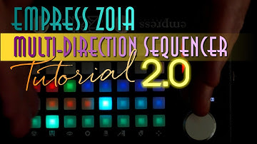 Zoia Tutorial: Multidirectional Sequencer 2.0 - Empress Zoia