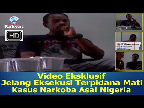 video-eksklusif-jelang-eksekusi-terpidana-mati-kasus-narkoba-asal-nigeria©berita-rakyat-full-hd