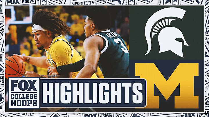 No. 14 Michigan State Spartans vs. No. 12 Michigan Wolverines Highlights | FOX College Hoops