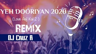 Yeh Dooriyan 2020 | Aaj Kal | DJ Cruz R | Kartik Aaryan l Sara Ali Khan