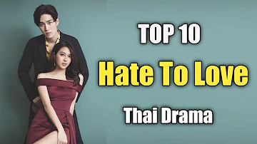 TOP 10 BEST Thai Drama lakorn Hate to love 2023 || Hate to love Thai drama with sub eng