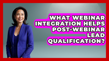 What Webinar Integration Helps Post-webinar Lead Qualification? - Saas Marketing Wizards