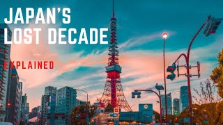 Japans The Lost Decade Explained Economy Of Japan Japans Economic Bubble The Fading Economy