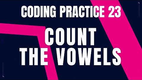 Count the Vowels | Coding Practice 23 | Nxtwave ccbp 4.0 | Python coding tips tricks | Python Code