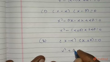 The quadratic equation whose roots are `alpha` and `beta` is | Class 12 Maths | Doubtnut