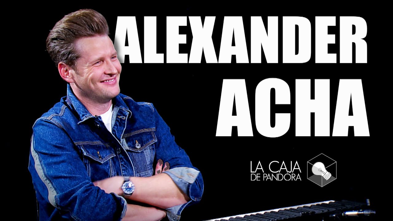 ALEXANDER ACHA y su camino en la música | #LaCajaDePandora | Canal Claro