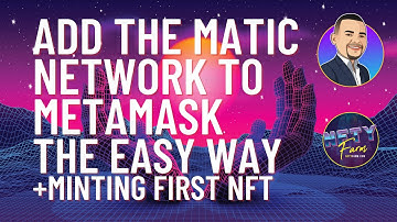 How to Add Matic Network The Easy Way and How to Mint First Matic NFT