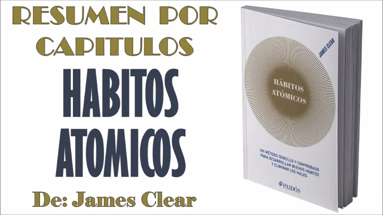 Resumen de 'Hábitos Atómicos', de James Clear