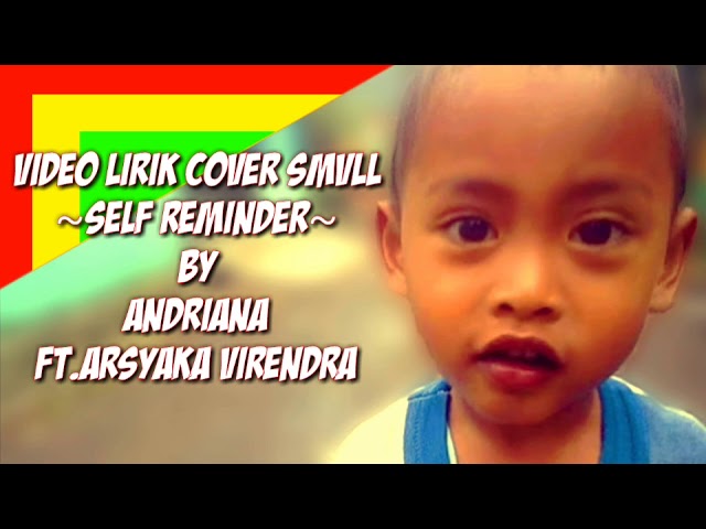 Video lirik cover SMVLL | Self Reminder Ft.Arsyaka Virendra class=