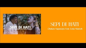 Chaken Supusepa Feat. Lona Mamoh - SEPI DI HATI (LIRIK VIDEO)