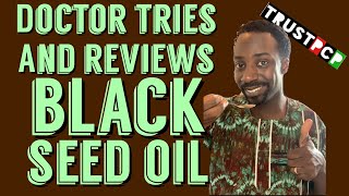 Doctor Tries and Reviews Black Seed Oil | Black Seed Oil Benefits