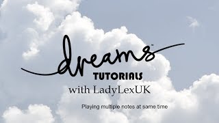 Famous Dreams PS4 Tutorial: Playing Multiple notes Profile