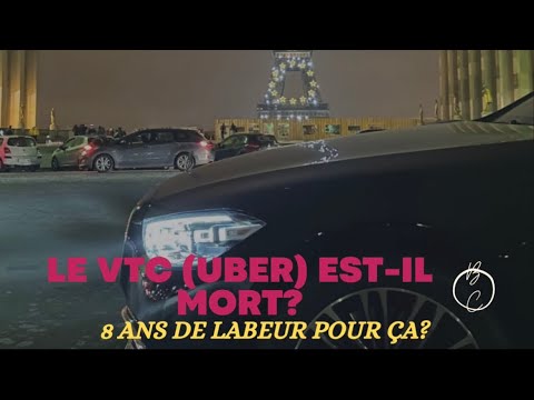 LE VTC(UBER) EST-IL MORT? 8ANS DE DUR LABEUR POUR ÇA?