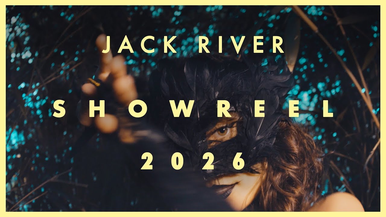 JACK RIVER SHOWREEL 2026