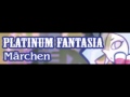 PLATINUM FANTASIA 「Märchen」