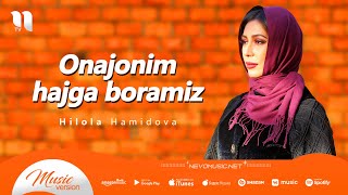 Hilola Hamidova - Onajonim hajga boramiz (music version)