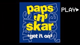 paps 'n' skar - get it on (Radio Mix)