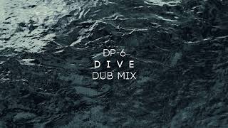 DP-6 - Dive (Dub mix)