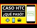 🤙 ¿Qué Pasó con la Empresa HTC? | Caso HTC