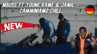 MBOSS FT YOUNG RAME & JAMIL - CAMMINIAMO CHILL | German Reaction