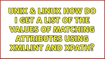 Unix & Linux: How do I get a list of the values of matching attributes using xmllint and xpath?