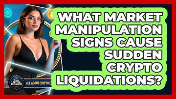 What Market Manipulation Signs Cause Sudden Crypto Liquidations? - All About Crypto Exchanges