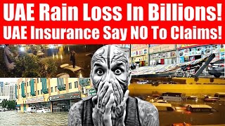 UAE Rain Loss In BILLIONS. UAE Insurance Firms Say NO to Claims. What Will UAE Expats Do? Video 7414