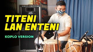 TITENI LAN ENTENI - COVER KOPLO VERSION BY KOPLO IND