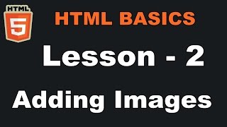 Lesson-2 | Adding Images | HTML Basics (In Hindi)