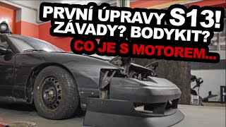 Upravujeme S13! | Co garáž dala?!? l Jaké má závady? l Bodykit?