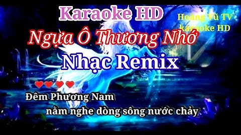 Ngựa ô thương nhớ karaoke nhạc remix