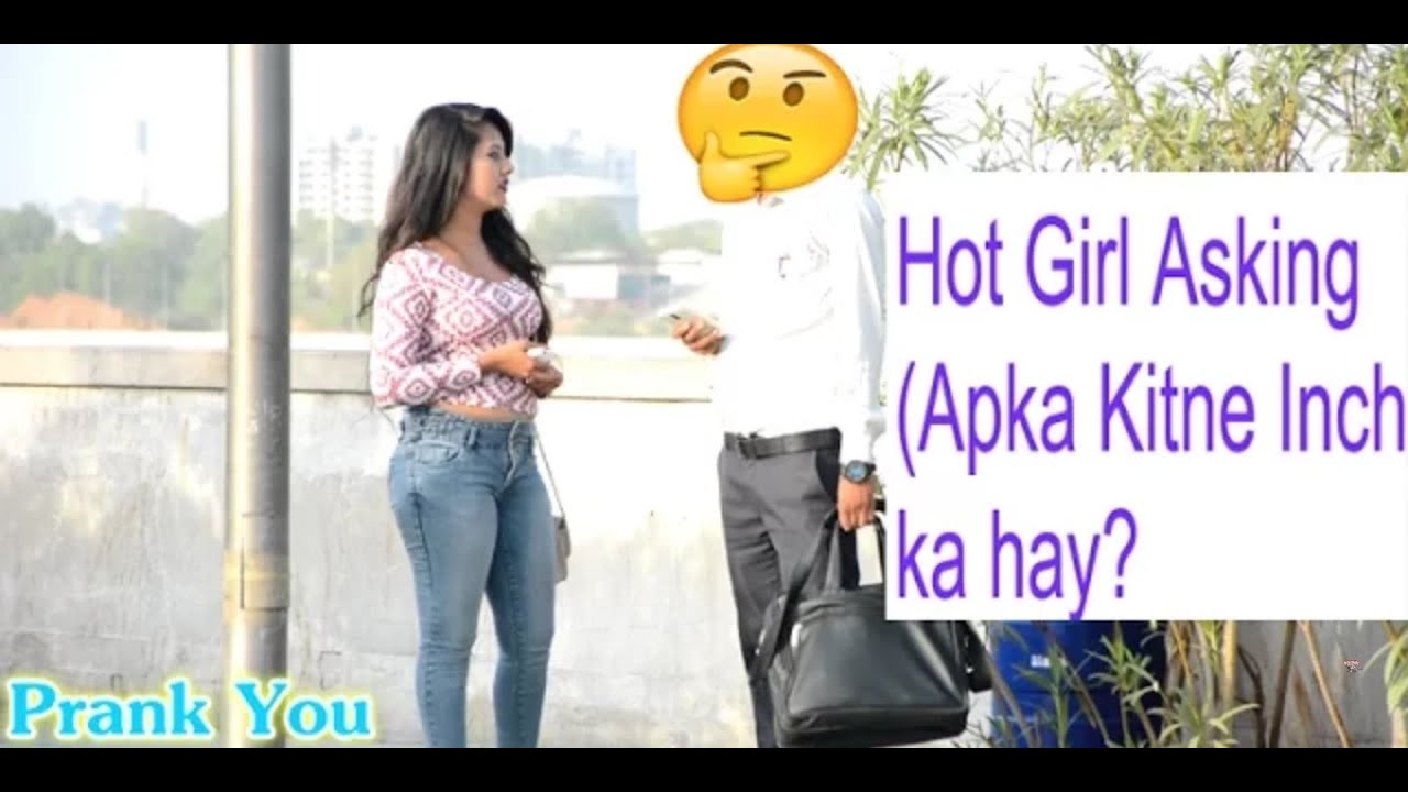 Hot girl asking apka kitne inch ka hai roast video YouTube
