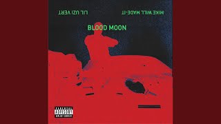Blood Moon (Feat. Lil Uzi Vert)