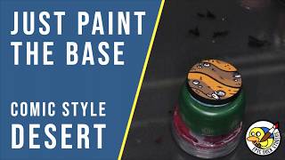Just Paint the Base  - Desert Base, Comic Style