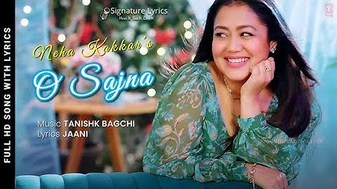 Neha Kakkar: O Sajna | Priyank Sharma, Dhanashree Verma | Tanishk Bagchi, Jaani | Bhushan Kumar