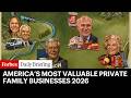 America’s Most Valuable Private Family Businesses 2026