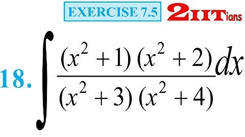 Integrals Exercise 7.5 Q 18 NCERT Class 12 | IIT JEE
