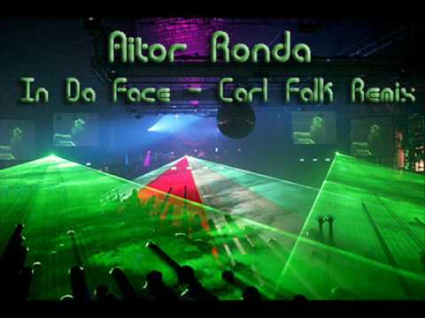Aitor Ronda - In Da Face - Carl Falk Remix