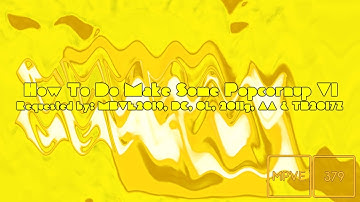 {REQUESTED} How To Do Make Some Popcornup V1